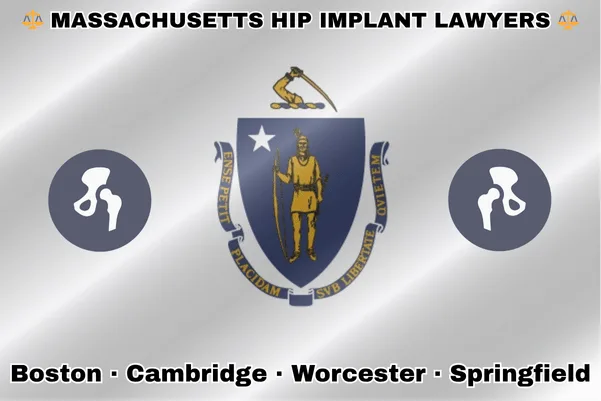MASSACHUSETTS HIP IMPLANT LAWYERS: Boston, Cambridge, Worcester, and Springfield text on MA state flag with hip replacement devices near a shield featuring a Native American person with bow and arrow under a star and sword.