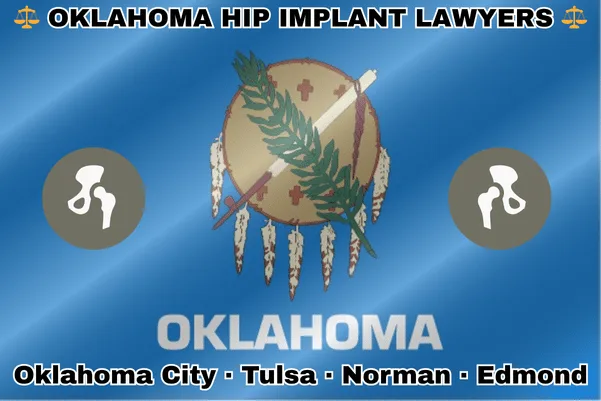 OKLAHOMA HIP IMPLANT LAWYERS: Oklahoma City, Tulsa, Norman, and Edmond text on OK state flag with hip replacement devices near an Osage shield, olive branch, and peace pipe, all on a sky blue background.