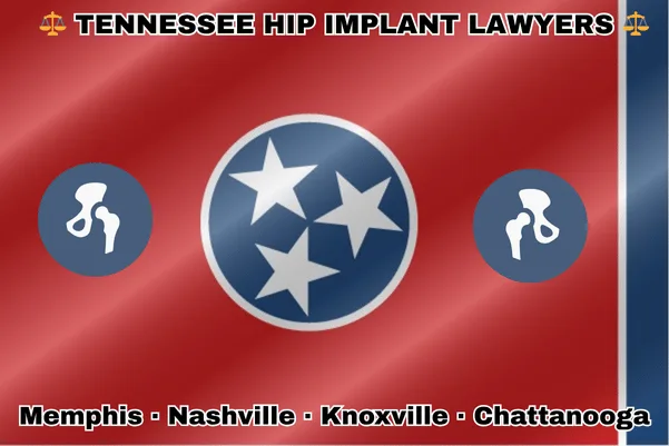 TENNESSEE HIP IMPLANT LAWYERS: Memphis, Nashville, Knoxville, and Chattanooga text on TN state flag with hip replacement devices near three white stars on a blue circle, and vertical blue stripe, all on a red background.