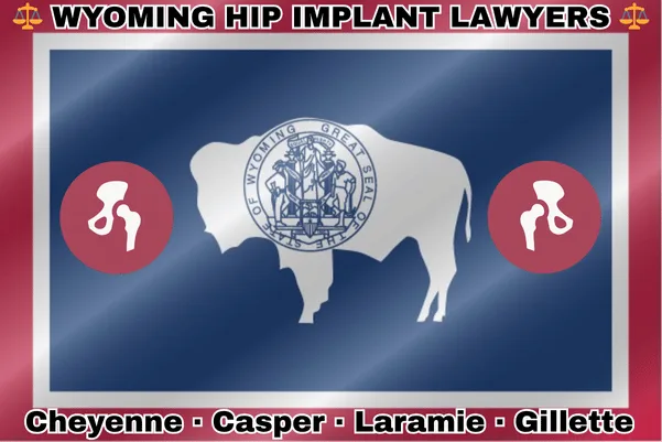 WYOMING HIP IMPLANT LAWYERS: Cheyenne, Casper, Laramie, and Gillette text on WY state flag with hip replacement devices near a bison bearing SEAL representing livestock, mining, oil, and grain.